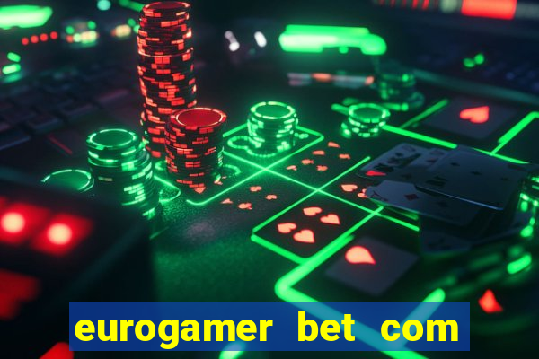 eurogamer bet com paga mesmo